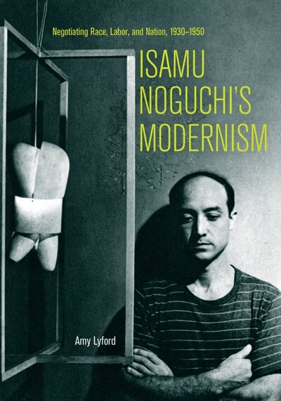 Couverture_Isamu Noguchi’s Modernism