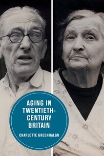 Front cover_Aging in Twentieth-Century Britain