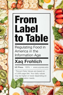 From Label to Table: Regulating Food in America in the Information Age