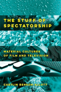 Front cover_The Stuff Of Spectatorship