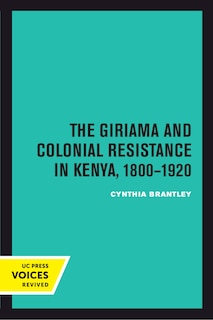 Front cover_The Giriama and Colonial Resistance in Kenya, 1800–1920