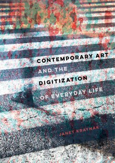 Couverture_Contemporary Art And The Digitization Of Everyday Life