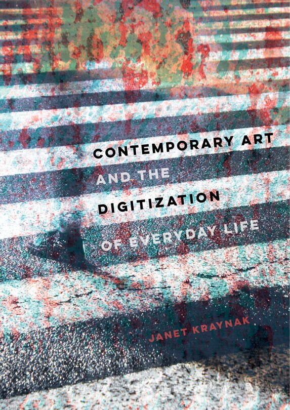 Couverture_Contemporary Art And The Digitization Of Everyday Life