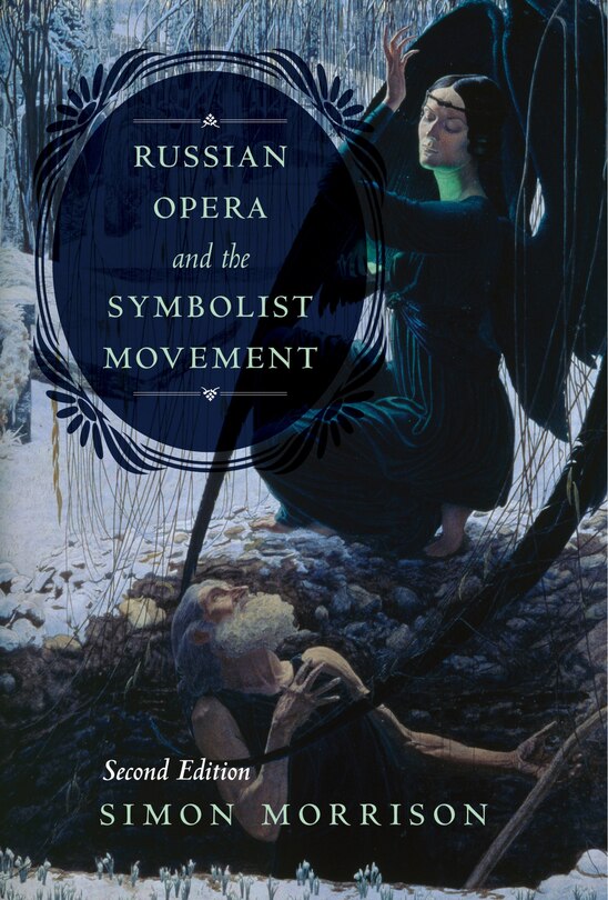 Front cover_Russian Opera And The Symbolist Movement, Second Edition