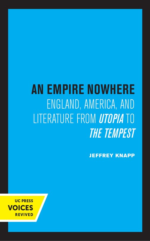 An Empire Nowhere: England, America, And Literature From Utopia To The Tempest