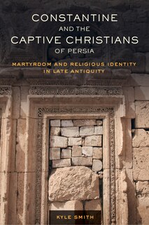 Couverture_Constantine And The Captive Christians Of Persia