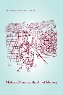 Front cover_Medieval Music And The Art Of Memory