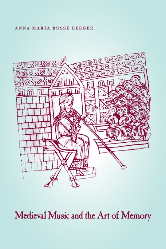Front cover_Medieval Music And The Art Of Memory