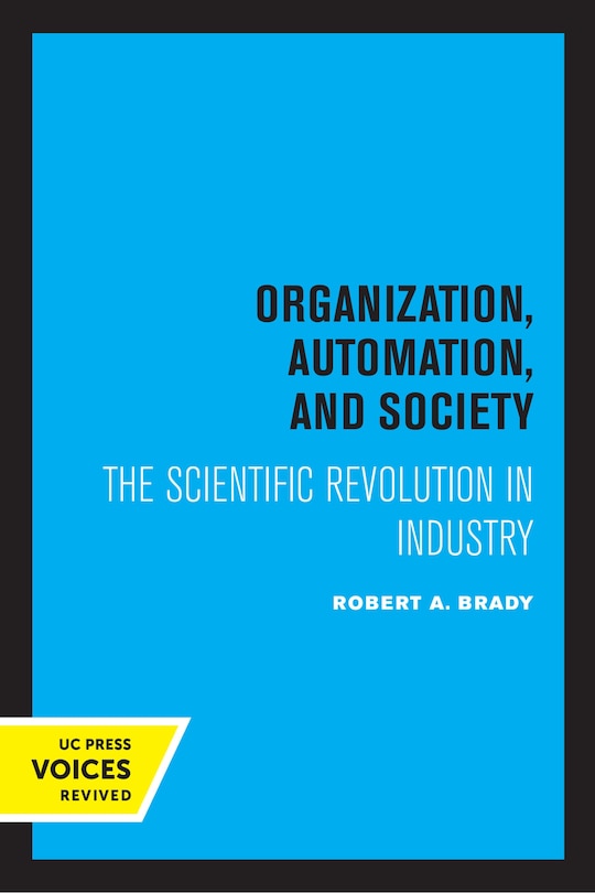 Organization, Automation, And Society: The Scientific Revolution In Industry