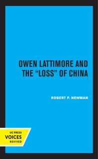 Front cover_Owen Lattimore And The Loss Of China