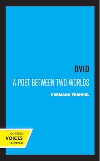 Ovid: A Poet Between Two Worlds