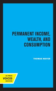 Front cover_Permanent Income, Wealth, And Consumption