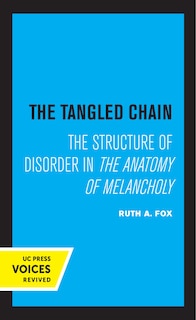 The Tangled Chain: The Structure Of Disorder In The Anatomy Of Melancholy