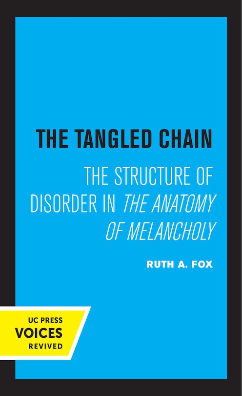 The Tangled Chain: The Structure Of Disorder In The Anatomy Of Melancholy