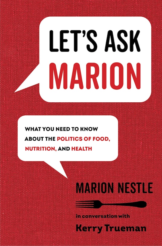 Let's Ask Marion: What You Need To Know About The Politics Of Food, Nutrition, And Health