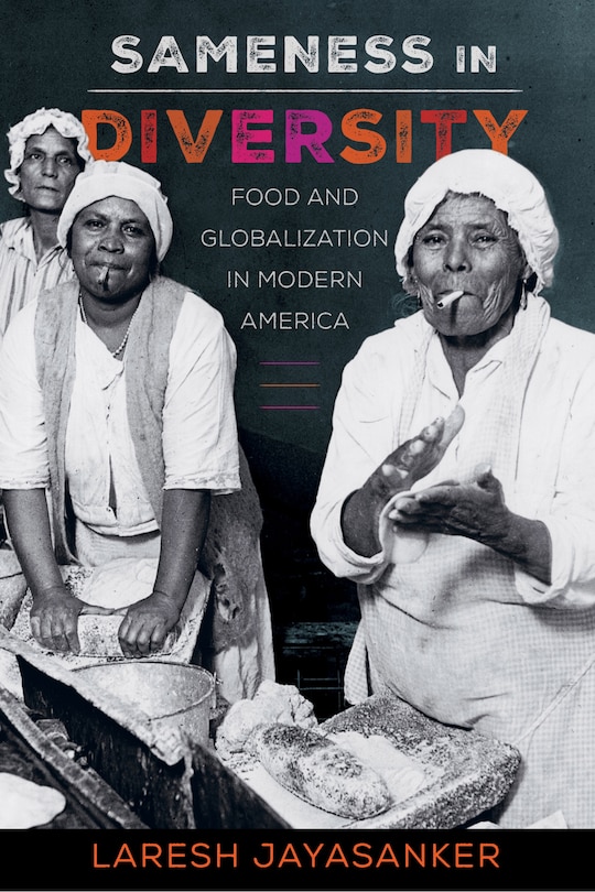 Sameness In Diversity: Food And Globalization In Modern America