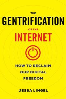 Front cover_The Gentrification Of The Internet