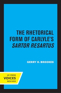 The Rhetorical Form of Carlyle's Sartor Resartus