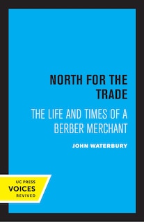 North for the Trade: The Life and Times of a Berber Merchant