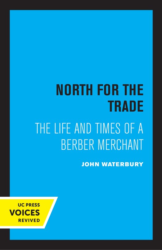 North for the Trade: The Life and Times of a Berber Merchant