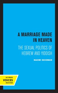 A Marriage Made In Heaven: The Sexual Politics Of Hebrew And Yiddish