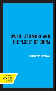 Front cover_Owen Lattimore And The Loss Of China