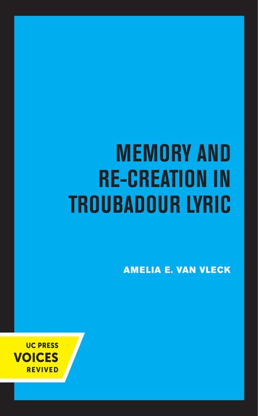 Couverture_Memory And Re-creation In Troubadour Lyric