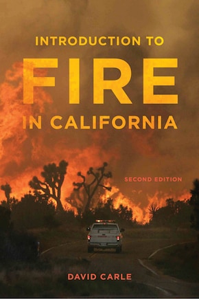 Introduction To Fire In California: Second Edition