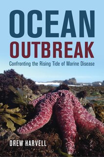 Ocean Outbreak: Confronting The Rising Tide Of Marine Disease