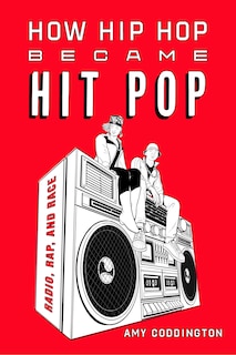 Front cover_How Hip Hop Became Hit Pop