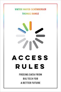 Access Rules: Freeing Data From Big Tech For A Better Future