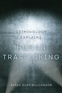 Front cover_Criminology Explains Human Trafficking
