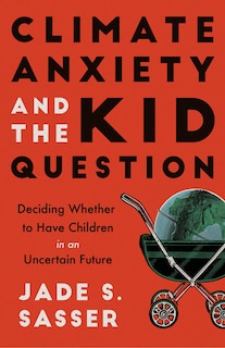 Couverture_Climate Anxiety and the Kid Question