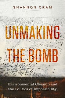 Front cover_Unmaking the Bomb
