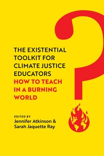 Front cover_The Existential Toolkit for Climate Justice Educators