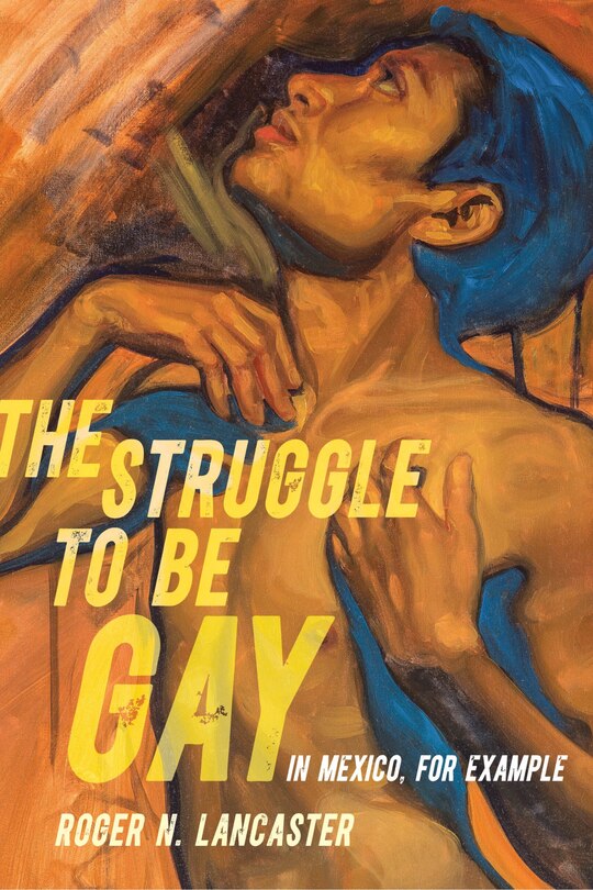 Couverture_The Struggle to Be Gay—in Mexico, for Example