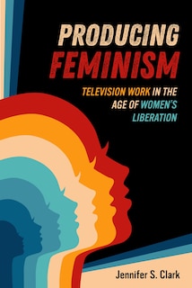 Front cover_Producing Feminism