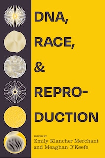 Front cover_DNA, Race, and Reproduction