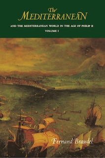 The Mediterranean and the Mediterranean World in the Age of Philip II: Volume I