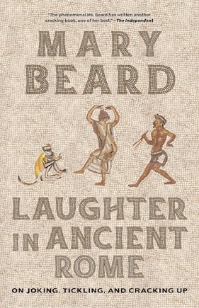 Laughter in Ancient Rome: On Joking, Tickling, and Cracking Up