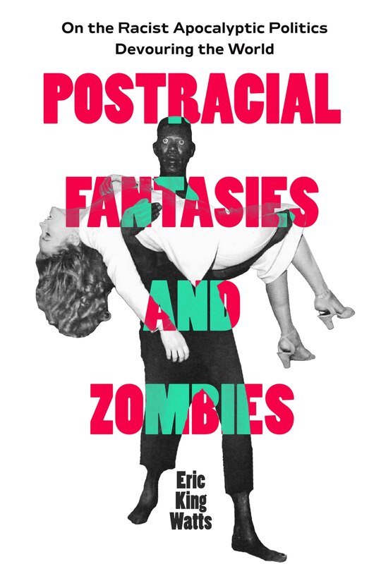 Front cover_Postracial Fantasies and Zombies