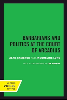 Front cover_Barbarians and Politics at the Court of Arcadius