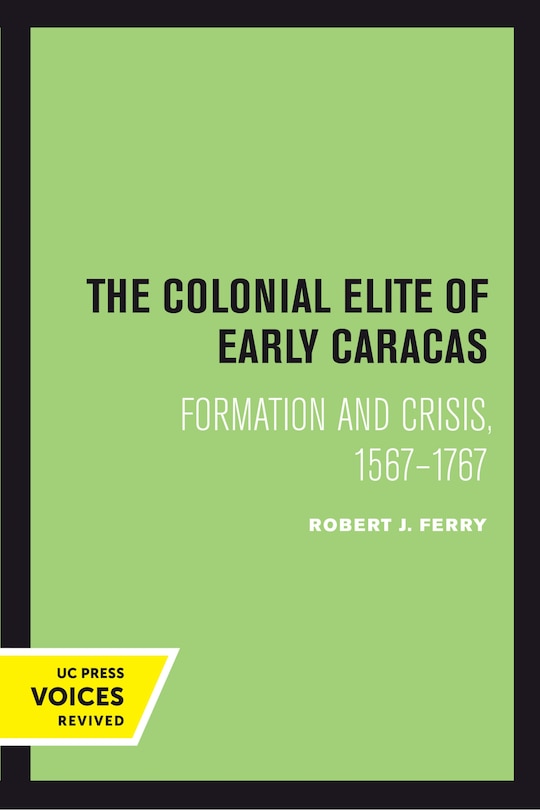 Front cover_The Colonial Elite of Early Caracas
