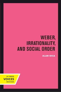 Front cover_Weber, Irrationality, and Social Order