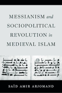 Couverture_Messianism and Sociopolitical Revolution in Medieval Islam