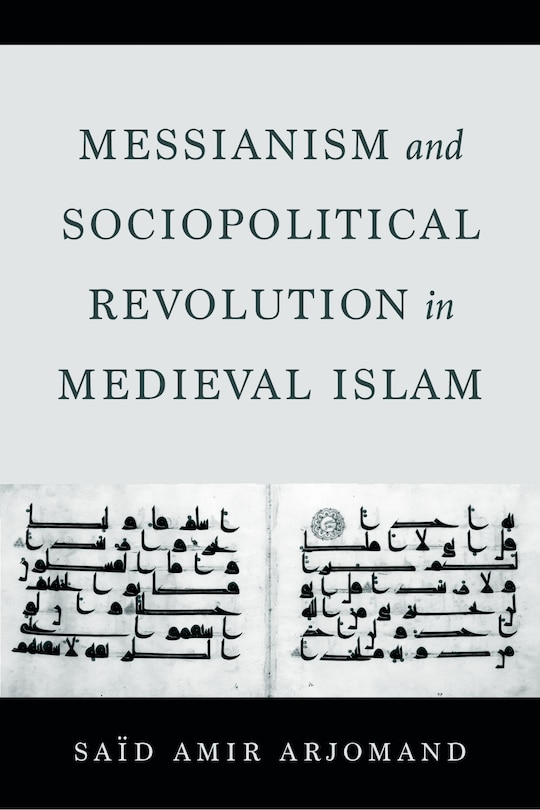 Couverture_Messianism and Sociopolitical Revolution in Medieval Islam