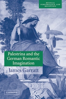 Front cover_Palestrina and the German Romantic Imagination