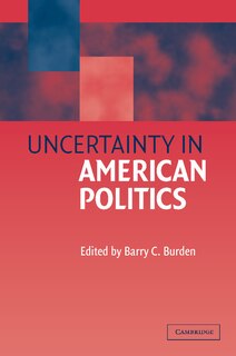 Couverture_Uncertainty In American Politics