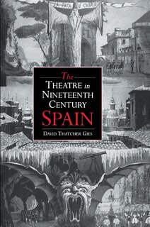 Front cover_The Theatre in Nineteenth-Century Spain