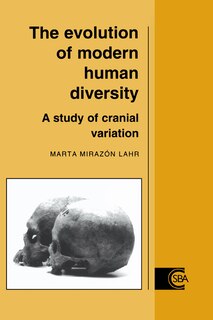 The Evolution of Modern Human Diversity: A Study of Cranial Variation